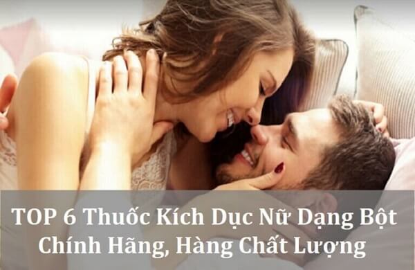 Kích Dục Dạng Bột Excitement 15 Review các loại thuốc kích dục nữ mạnh nhất và an toàn nhất